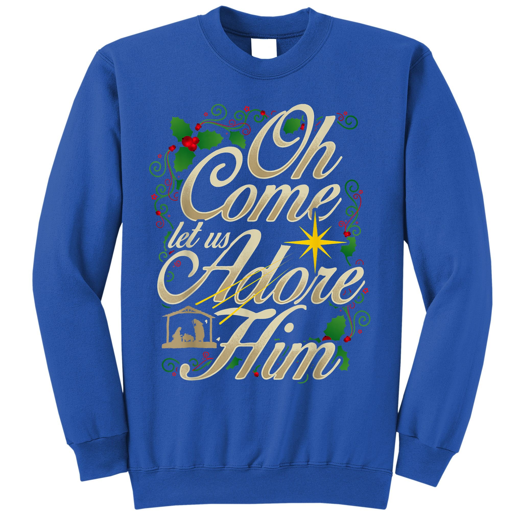 Oh Come Let Us Adore Him Nativity Christmas Religious Jesus Sweatshirt