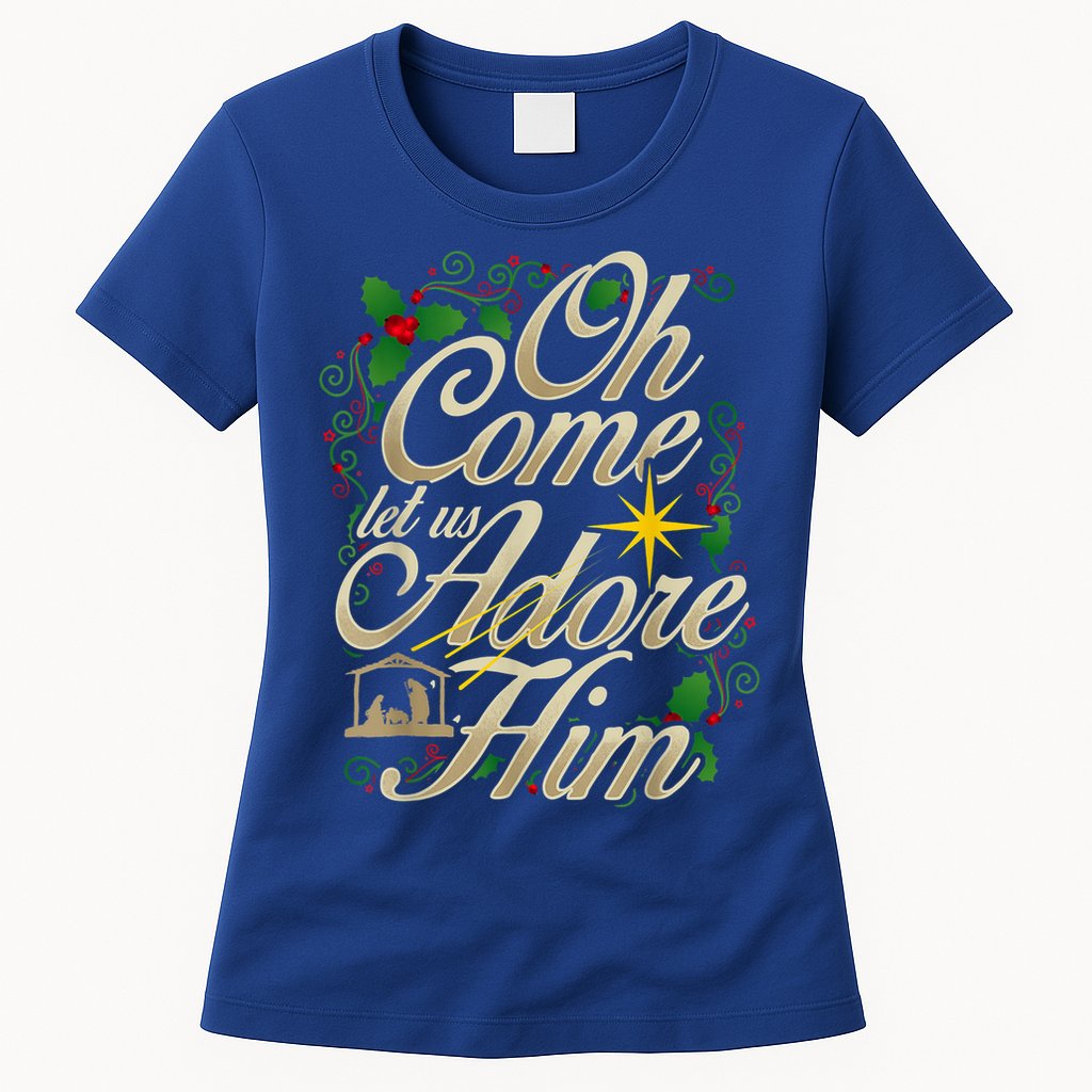 Oh Come Let Us Adore Him Nativity Christmas Religious Jesus Womens T-Shirt