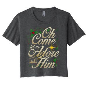 Oh Come Let Us Worship Him Christmas Nativity Scene Christmas Women's Crop Top Tee