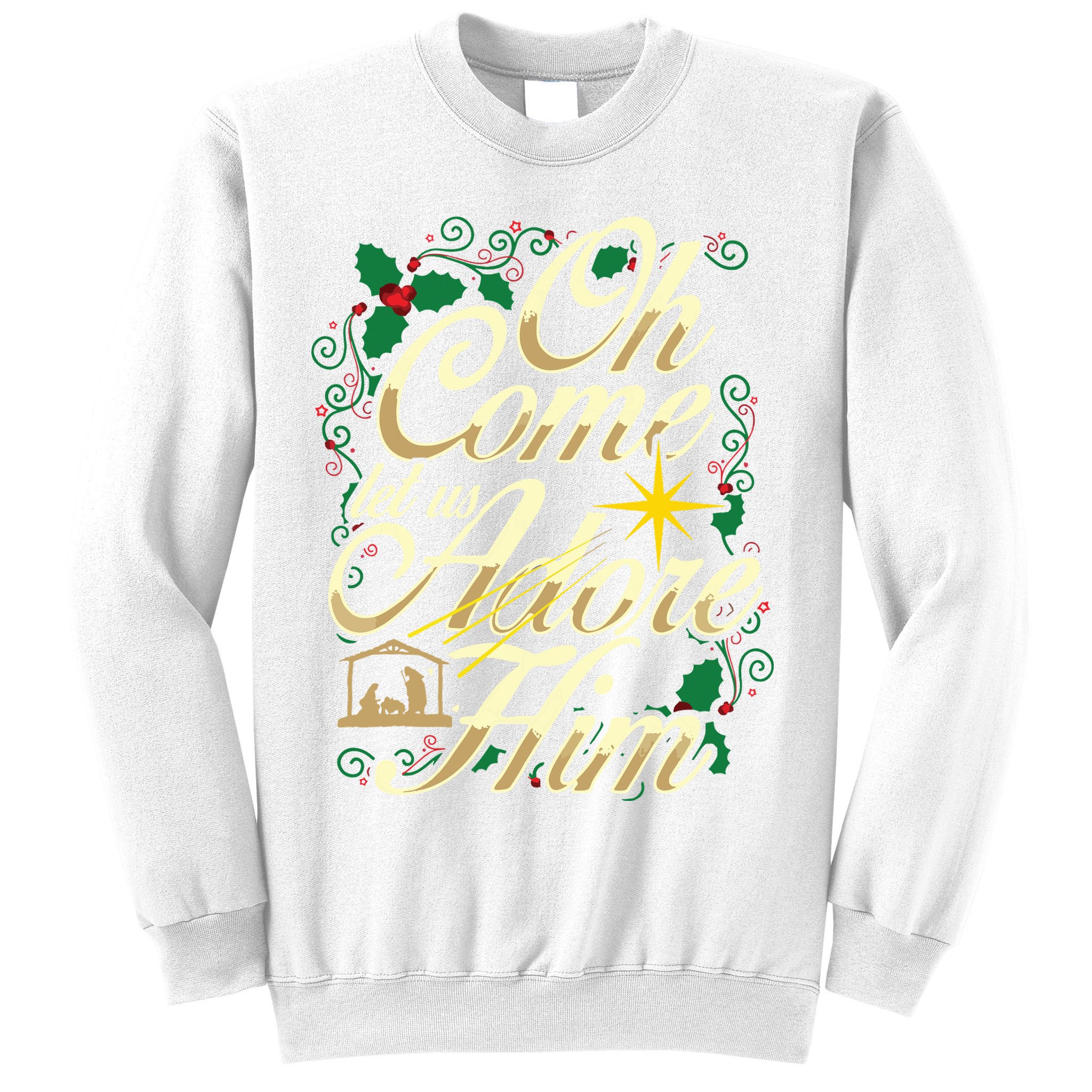 Oh Come Let Us Adore Him Nativity Christmas Religious Jesus Sweatshirt