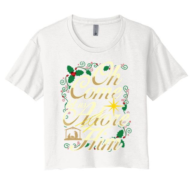 Oh Come Let Us Adore Him Nativity Christmas Religious Jesus Women's Crop Top Tee