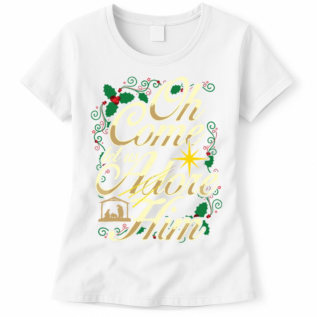 Oh Come Let Us Adore Him Nativity Christmas Religious Jesus Womens T-Shirt