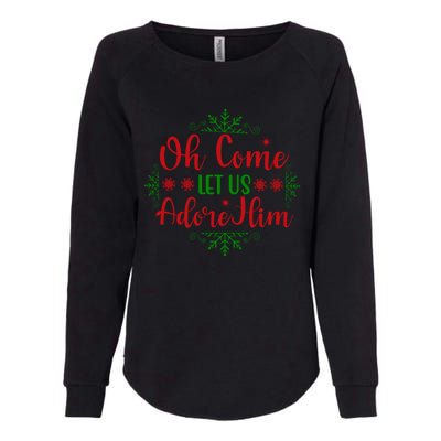 Oh Come Let Us Adore Him Cool Gift Womens California Wash Sweatshirt