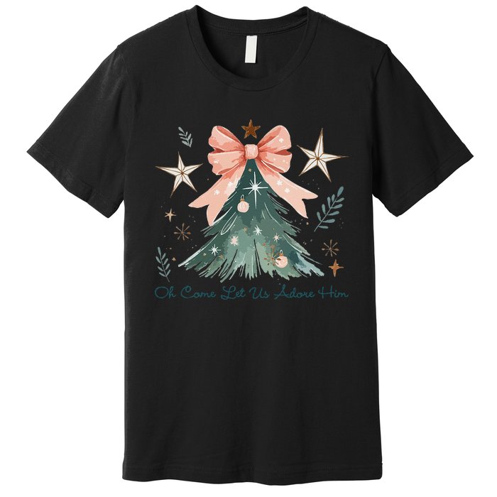 Oh Come Let Us Adore Him Jesus Christmas Tree Coquette Bow Premium T-Shirt