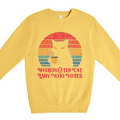 Overeducated Cat Lady Who Votes 2024 Election Vintage Cat Premium Crewneck Sweatshirt