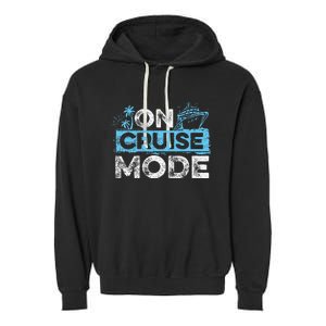 On Cruise Mode Cruise Vacation Family Cruising Garment-Dyed Fleece Hoodie