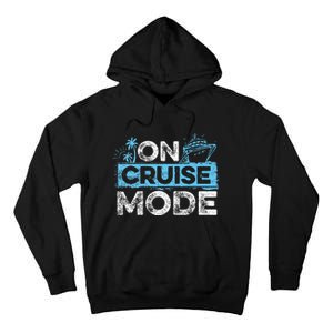 On Cruise Mode Cruise Vacation Family Cruising Tall Hoodie