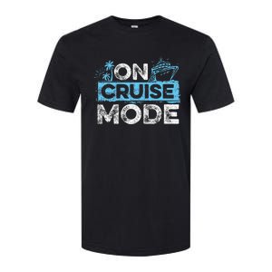 On Cruise Mode Cruise Vacation Family Cruising Softstyle CVC T-Shirt