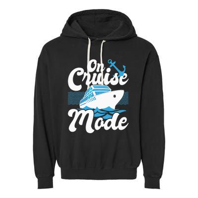 On Cruise Mode Cruise Ship Cruising Lover Cruiser Garment-Dyed Fleece Hoodie