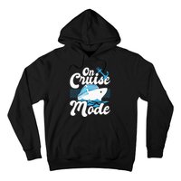 On Cruise Mode Cruise Ship Cruising Lover Cruiser Hoodie