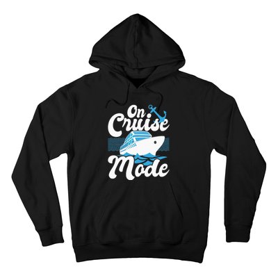 On Cruise Mode Cruise Ship Cruising Lover Cruiser Hoodie