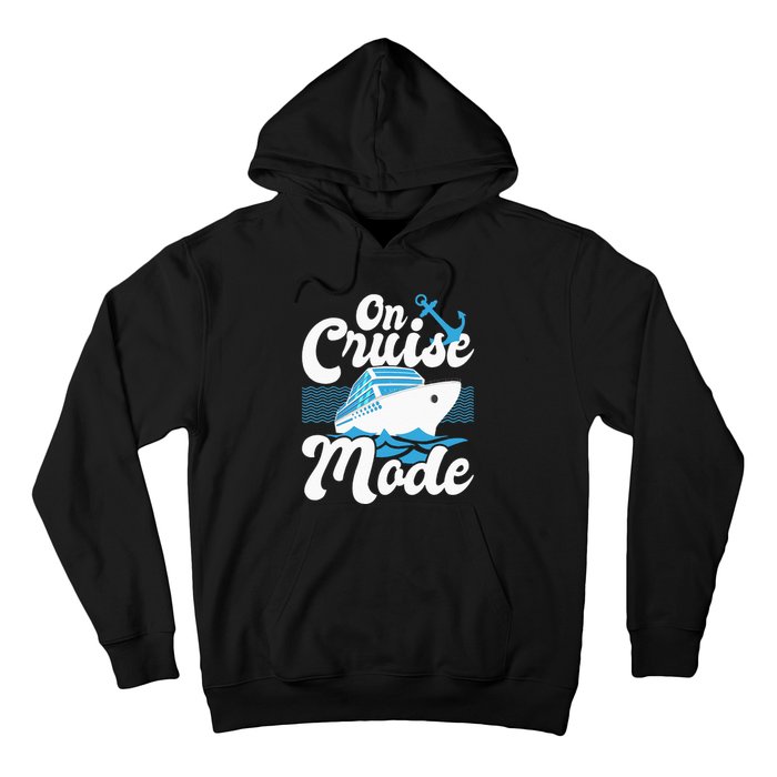 On Cruise Mode Cruise Ship Cruising Lover Cruiser Hoodie