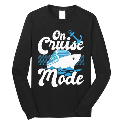 On Cruise Mode Cruise Ship Cruising Lover Cruiser Long Sleeve Shirt