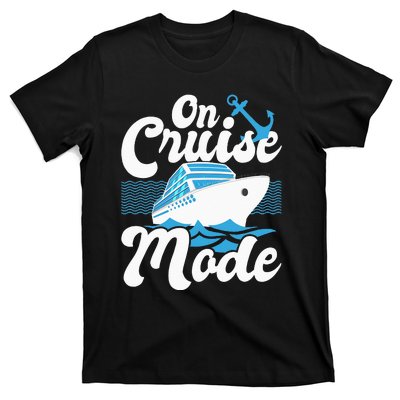 On Cruise Mode Cruise Ship Cruising Lover Cruiser T-Shirt