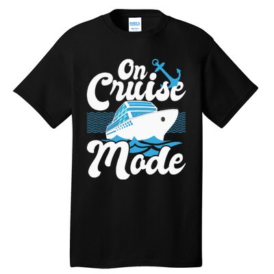 On Cruise Mode Cruise Ship Cruising Lover Cruiser Tall T-Shirt