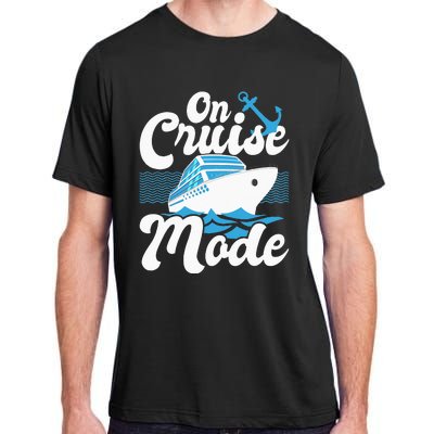 On Cruise Mode Cruise Ship Cruising Lover Cruiser Adult ChromaSoft Performance T-Shirt