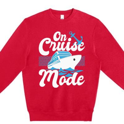 On Cruise Mode Cruise Ship Cruising Lover Cruiser Premium Crewneck Sweatshirt