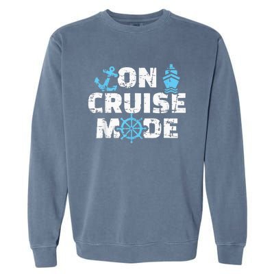 On Cruise Mode Funny Summer Cruise Vacation Family Garment-Dyed Sweatshirt