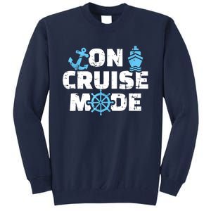 On Cruise Mode Funny Summer Cruise Vacation Family Tall Sweatshirt