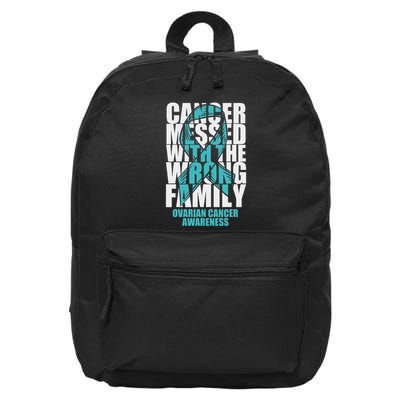 Ovarian Cancer Messed With The Wrong Family Teal Ribbon Gift 16 in Basic Backpack