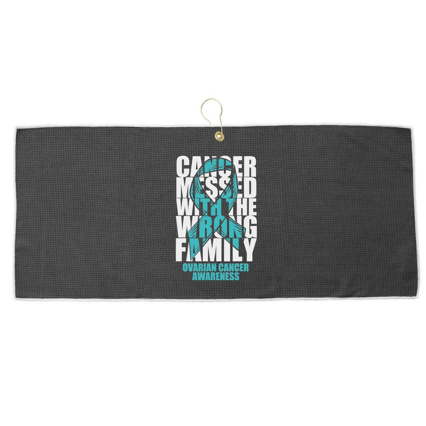 Ovarian Cancer Messed With The Wrong Family Teal Ribbon Gift Large Microfiber Waffle Golf Towel