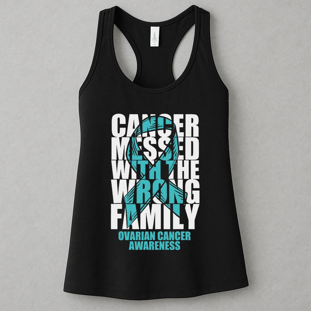 Ovarian Cancer Messed With The Wrong Family Teal Ribbon Gift Womens Tank Top