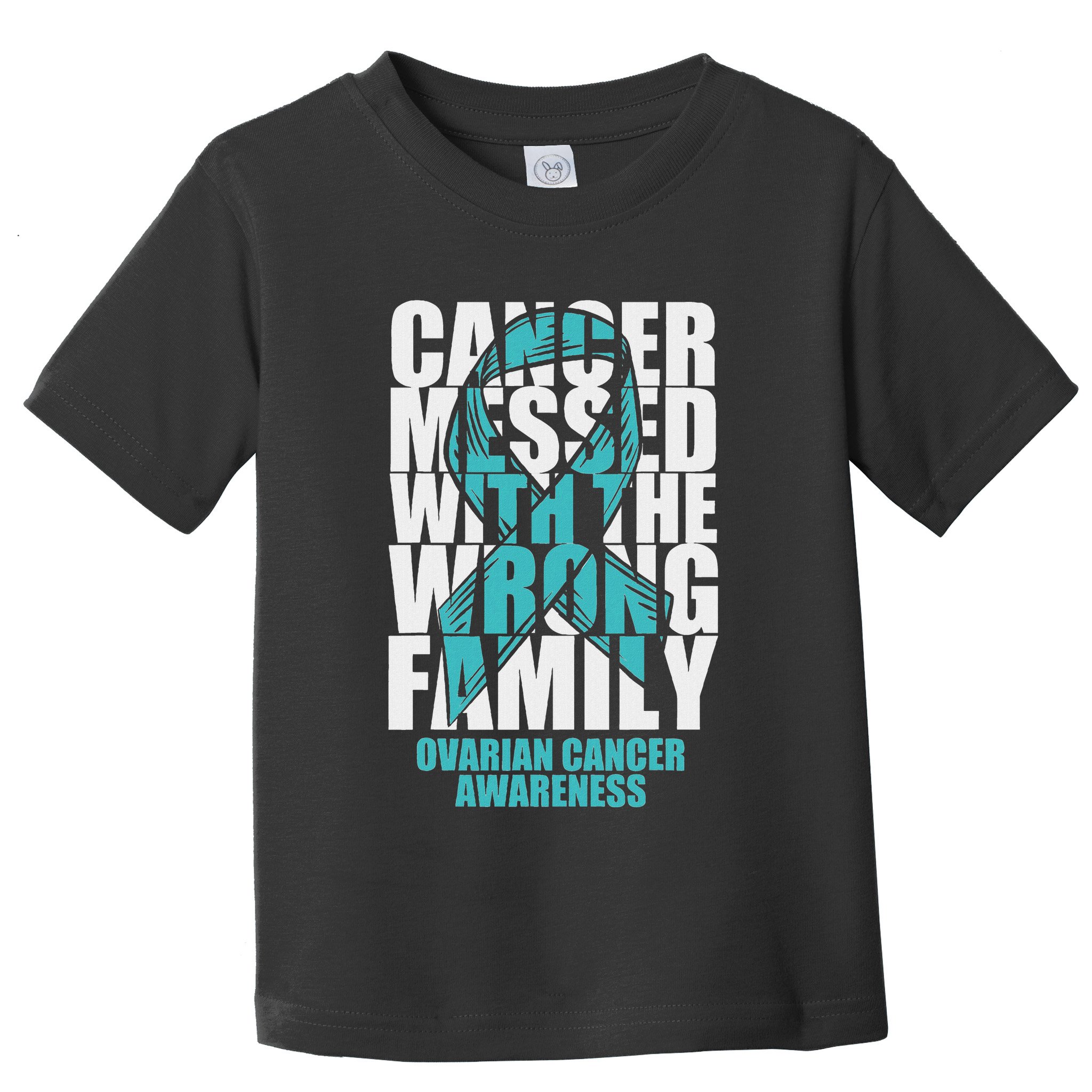 Ovarian Cancer Messed With The Wrong Family Teal Ribbon Gift Toddler T-Shirt
