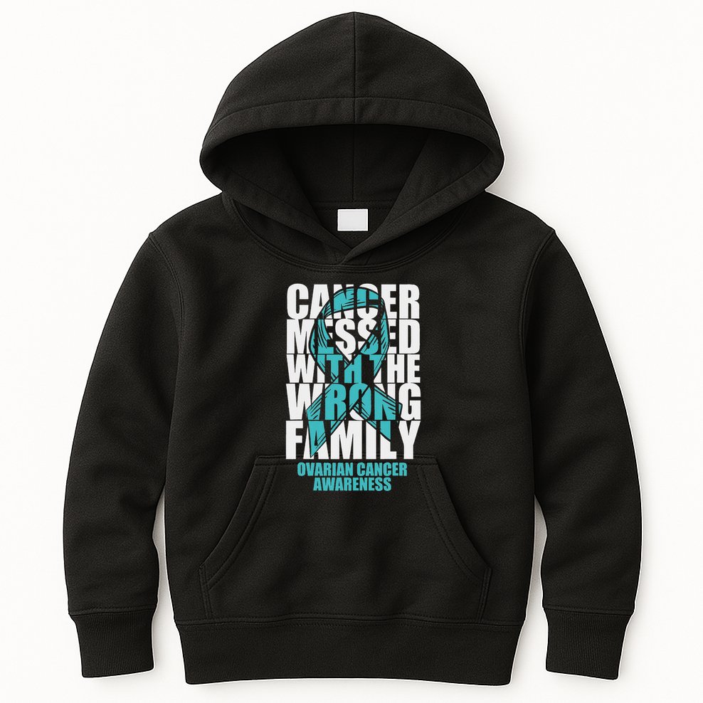 Ovarian Cancer Messed With The Wrong Family Teal Ribbon Gift Kids Hoodie