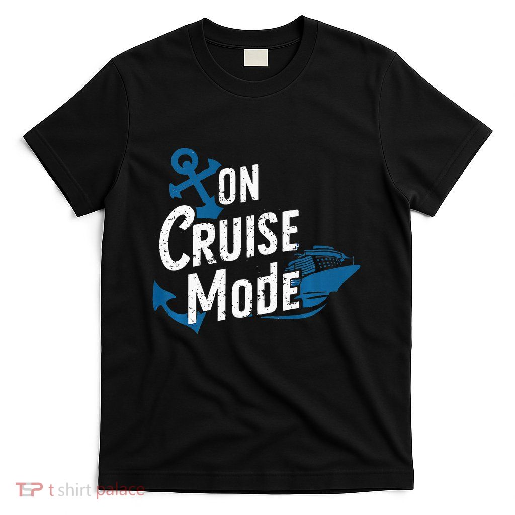 On Cruise Mode Family Cruising Essentials Vacation T-Shirt