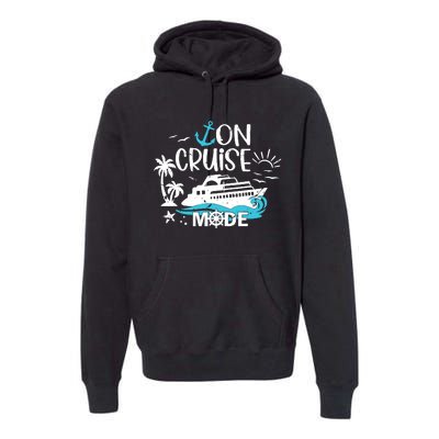 On Cruise Mode Family Vacation Matching Ferry Cruising Trip Premium Hoodie