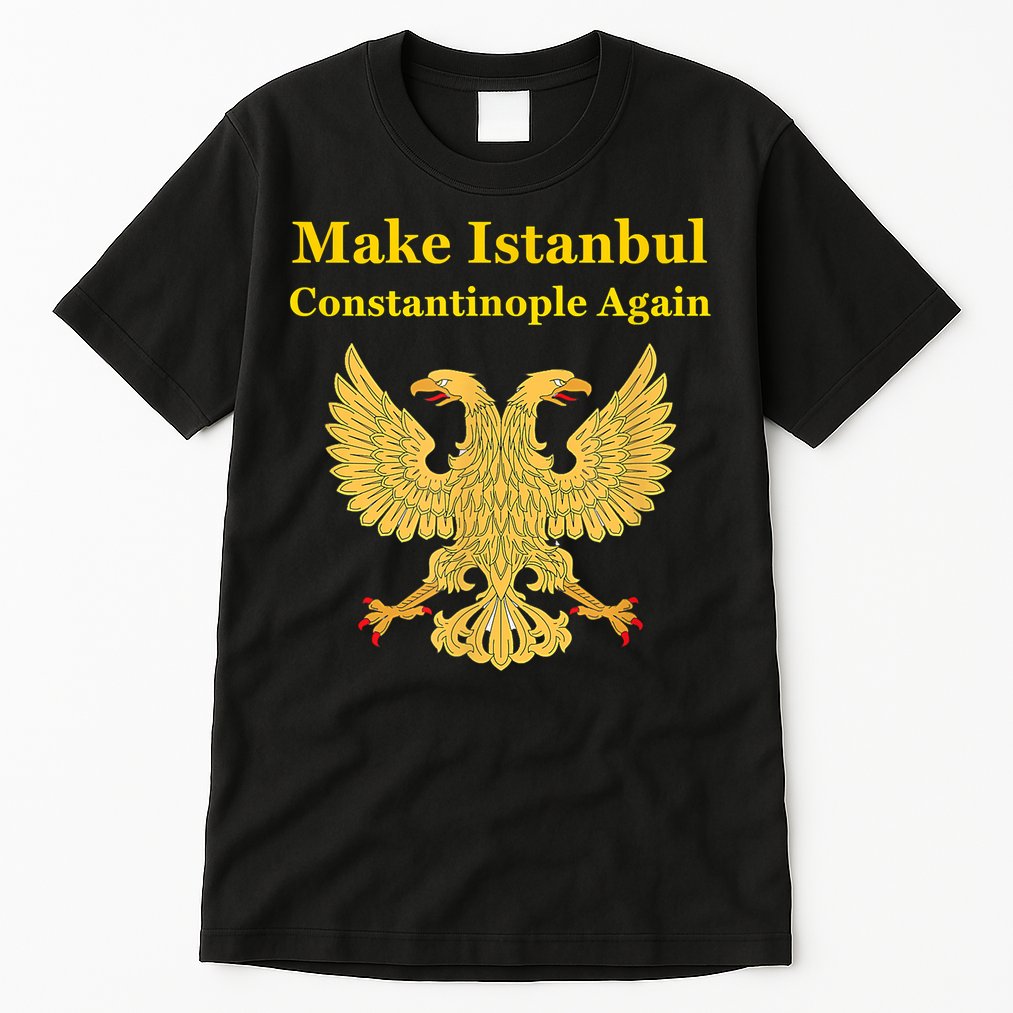 Orthodox Christian Make Istanbul Constantinople Again Tall T-Shirt