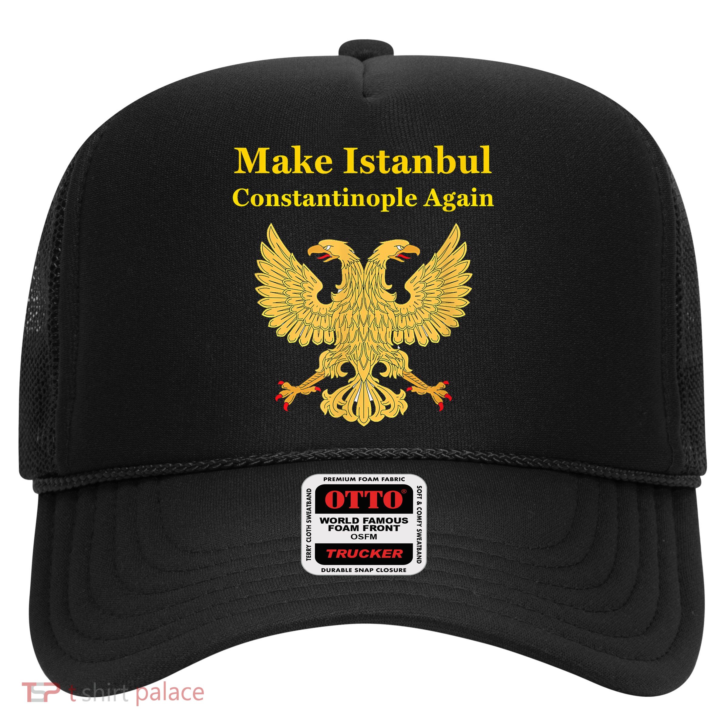 Orthodox Christian Make Istanbul Constantinople Again Trucker Hat