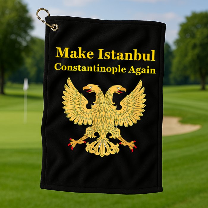 Orthodox Christian Make Istanbul Constantinople Again Golf Towel