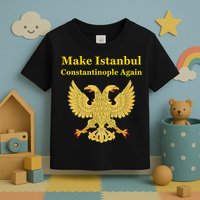 Orthodox Christian Make Istanbul Constantinople Again Toddler T-Shirt