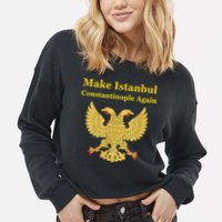 Orthodox Christian Make Istanbul Constantinople Again Cropped Pullover Crew