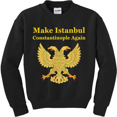 Orthodox Christian Make Istanbul Constantinople Again Kids Sweatshirt