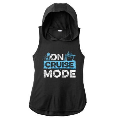 On Cruise Mode Cruise Vacation Family Cruising Ladies PosiCharge Tri-Blend Wicking Draft Hoodie Tank