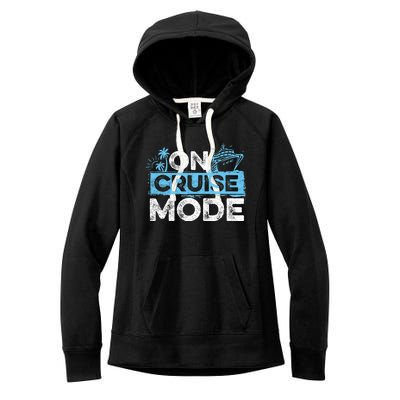 On Cruise Mode Cruise Vacation Family Cruising Women's Fleece Hoodie