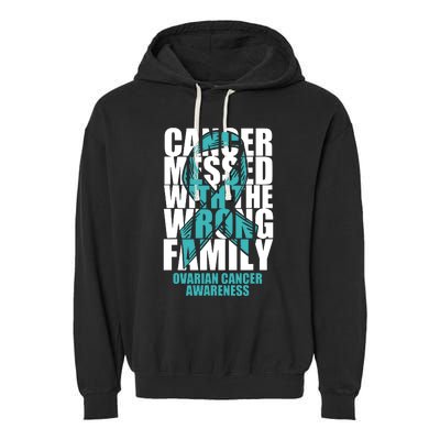 Ovarian Cancer Messed With The Wrong Family Teal Ribbon Gift Garment-Dyed Fleece Hoodie