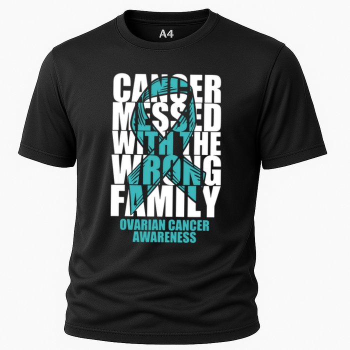 Ovarian Cancer Messed With The Wrong Family Teal Ribbon Gift Cooling Performance Crew T-Shirt