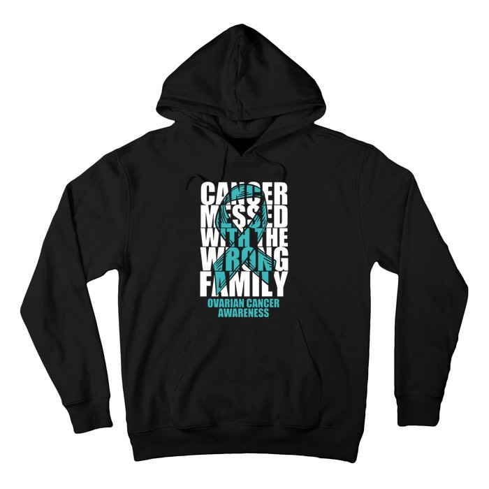 Ovarian Cancer Messed With The Wrong Family Teal Ribbon Gift Hoodie