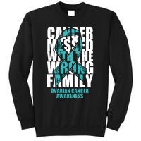 Ovarian Cancer Messed With The Wrong Family Teal Ribbon Gift Sweatshirt