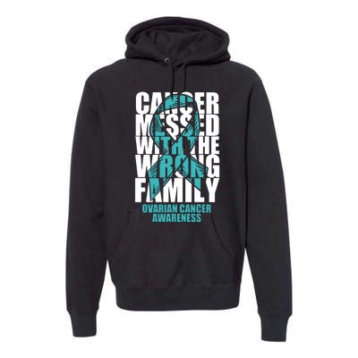 Ovarian Cancer Messed With The Wrong Family Teal Ribbon Gift Premium Hoodie