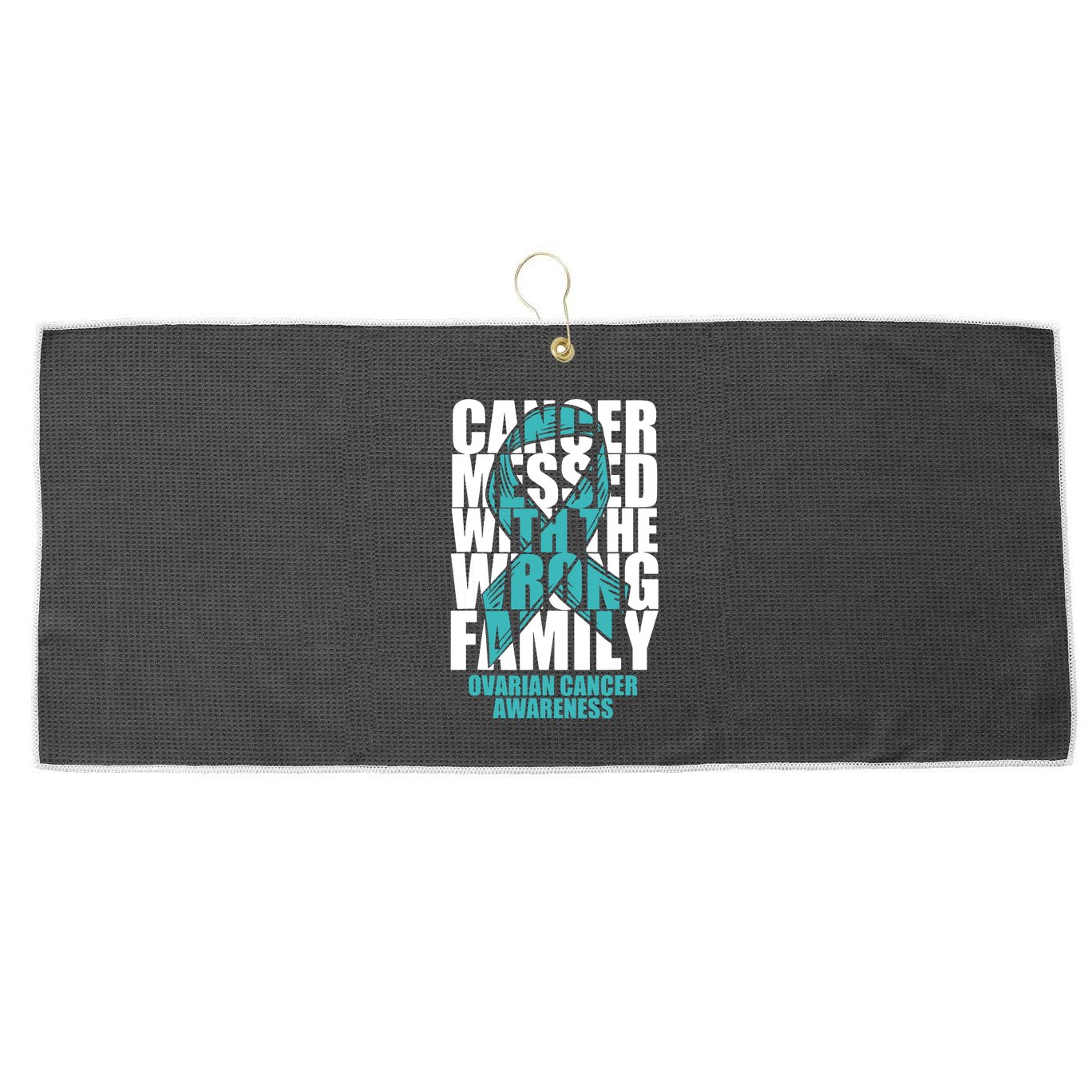 Ovarian Cancer Messed With The Wrong Family Teal Ribbon Gift Large Microfiber Waffle Golf Towel