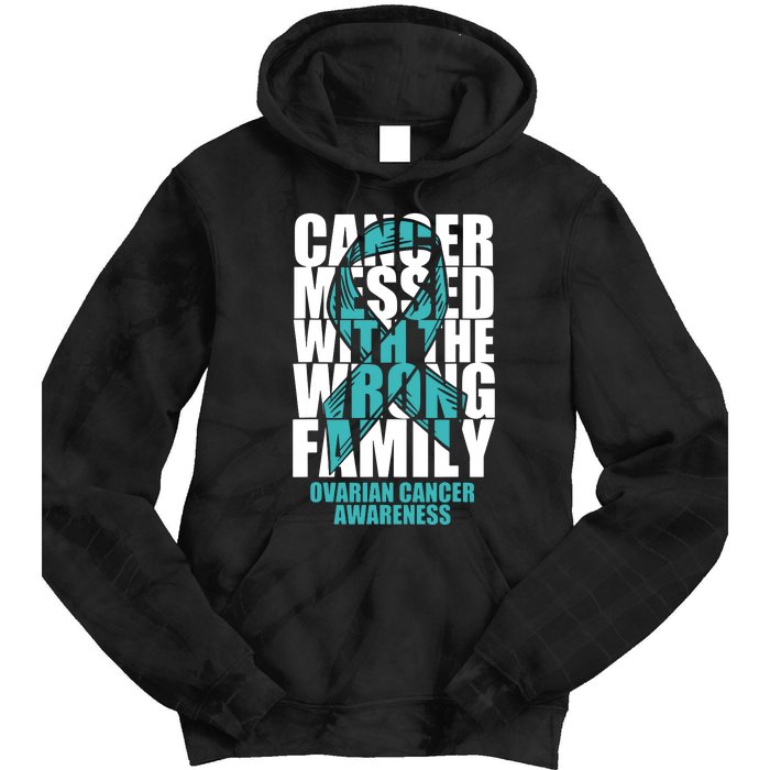 Ovarian Cancer Messed With The Wrong Family Teal Ribbon Gift Tie Dye Hoodie