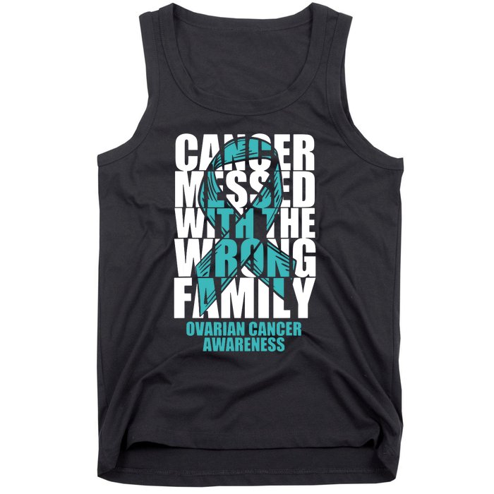 Ovarian Cancer Messed With The Wrong Family Teal Ribbon Gift Tank Top