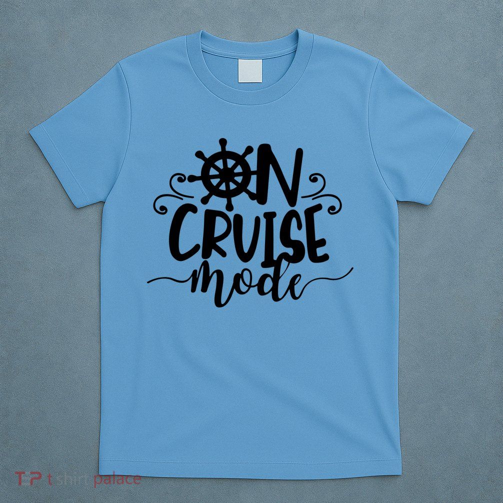 On Cruise Mode T-Shirt