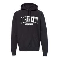 Ocean City New Jersey College Style Ocean City New Jersey Souvenir Premium Hoodie