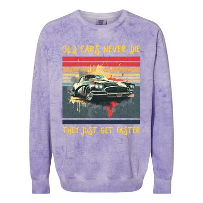 Old Cars Never Die They Just Get Faster Colorblast Crewneck Sweatshirt