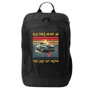 Old Cars Never Die They Just Get Faster City Backpack